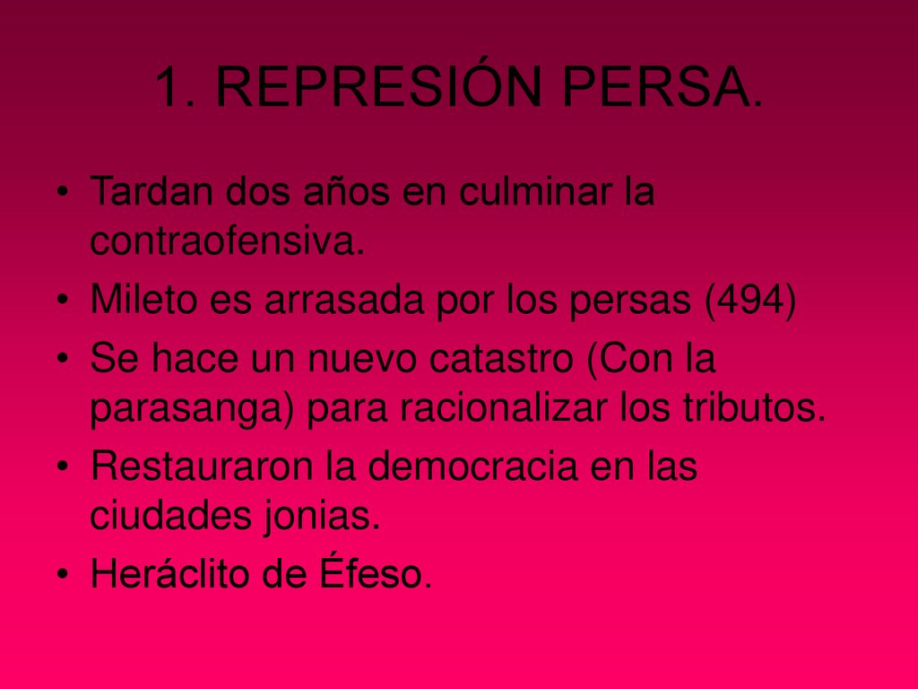 1. REPRESIÓN PERSA. Tardan dos años en culminar la contraofensiva.