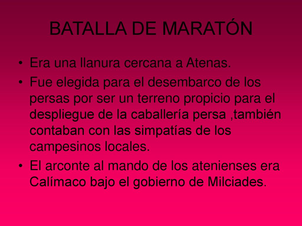 BATALLA DE MARATÓN Era una llanura cercana a Atenas.