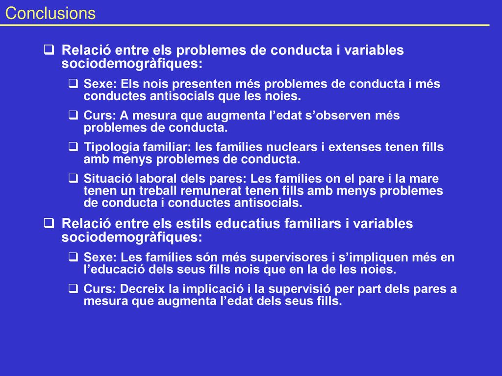 Conclusions Relació entre els problemes de conducta i variables sociodemogràfiques:
