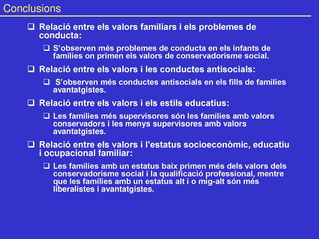 Conclusions Relació entre els valors familiars i els problemes de conducta: