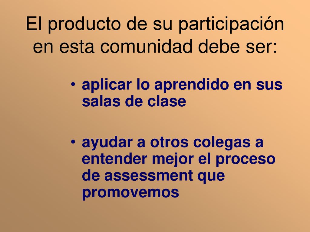 El producto de su participación en esta comunidad debe ser: