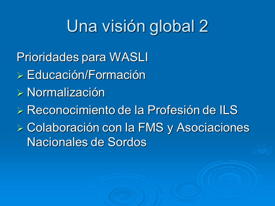 Una visión global 2 Prioridades para WASLI Educación/Formación