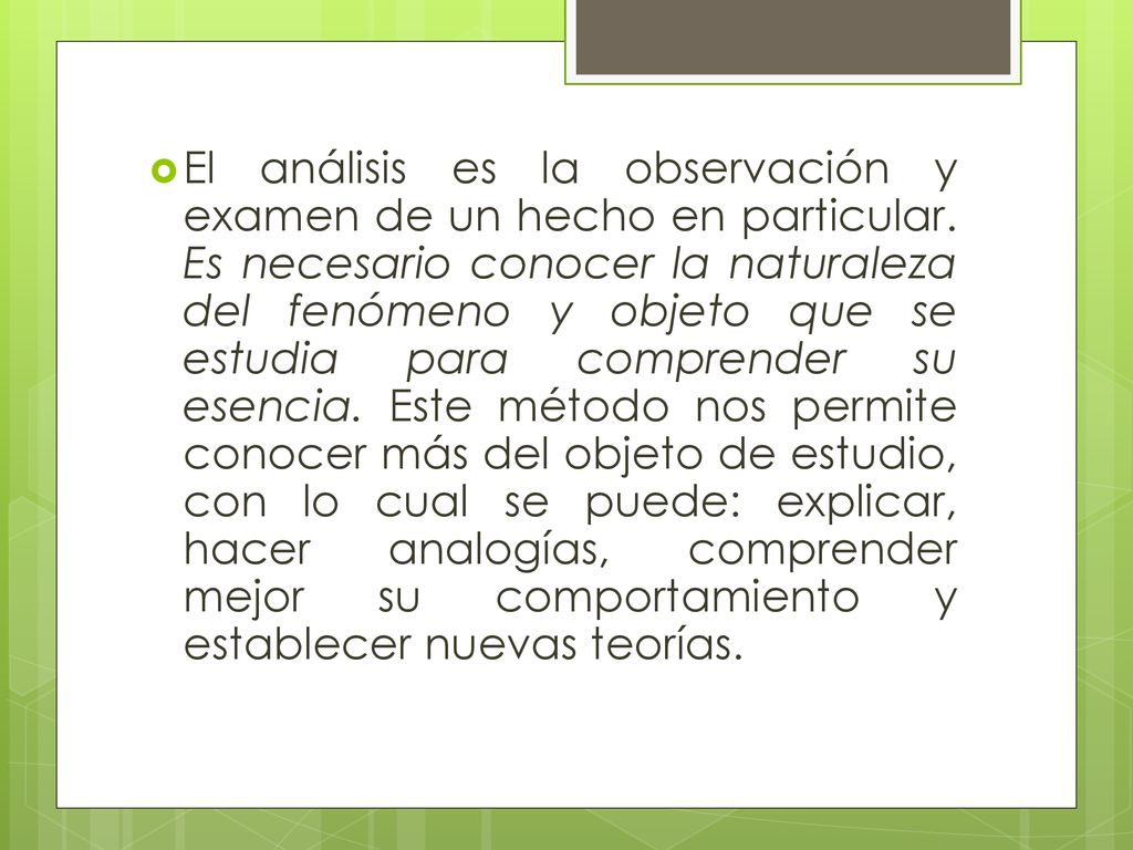 El análisis es la observación y examen de un hecho en particular