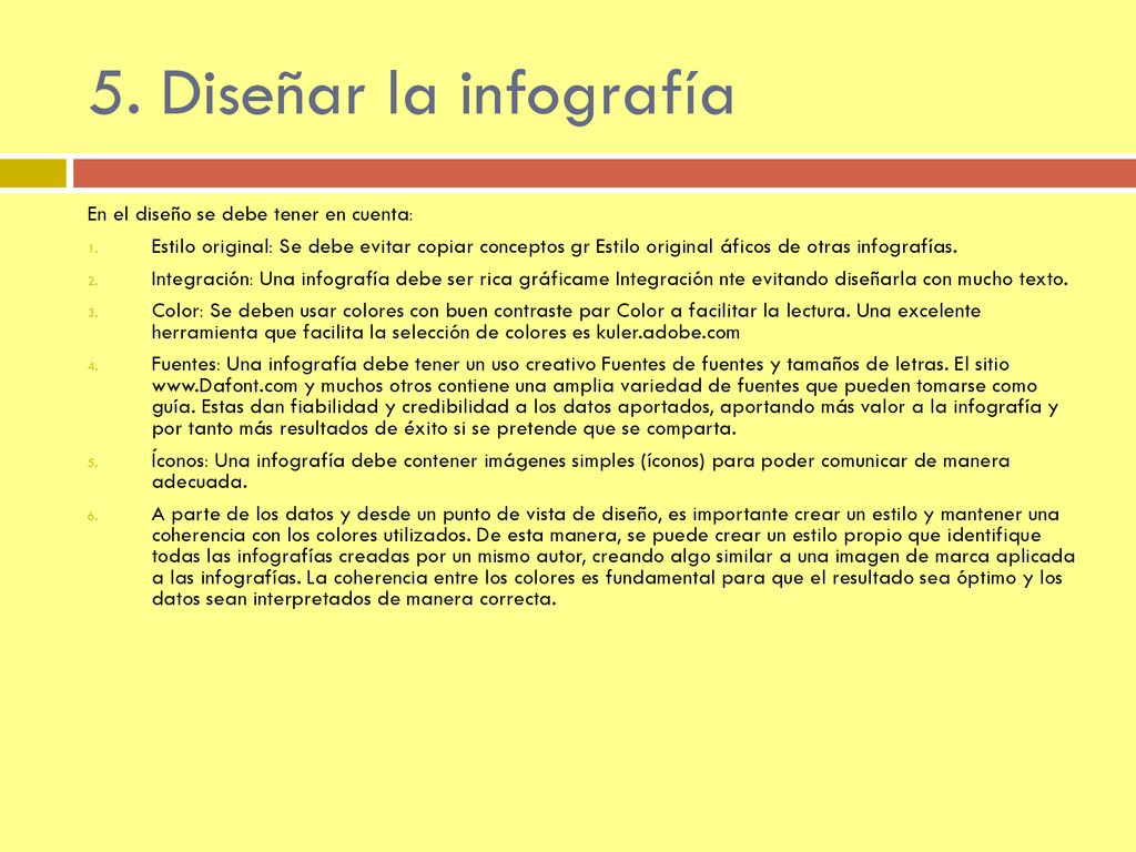 5. Diseñar la infografía En el diseño se debe tener en cuenta: