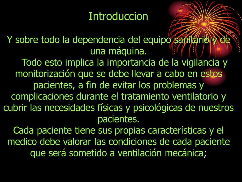 Y sobre todo la dependencia del equipo sanitario y de una máquina.