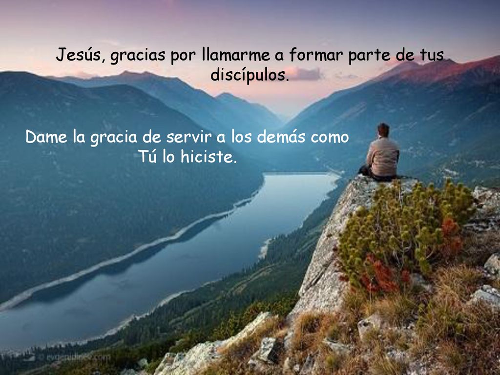 Jesús, gracias por llamarme a formar parte de tus discípulos.