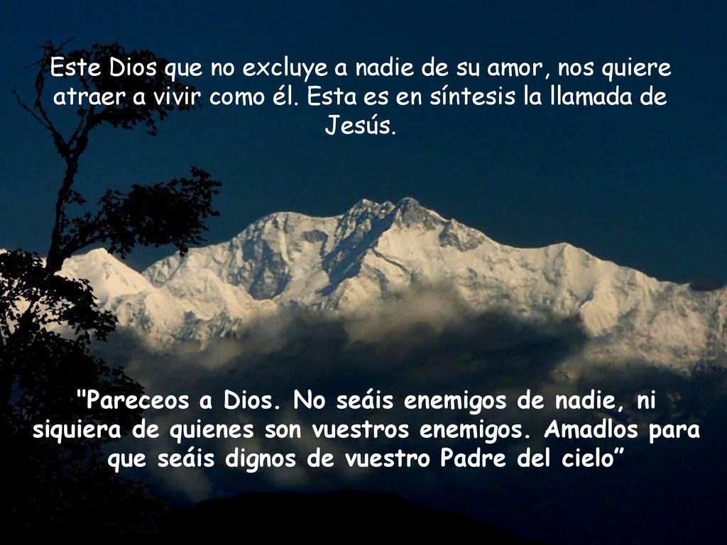 Este Dios que no excluye a nadie de su amor, nos quiere atraer a vivir como él. Esta es en síntesis la llamada de Jesús.