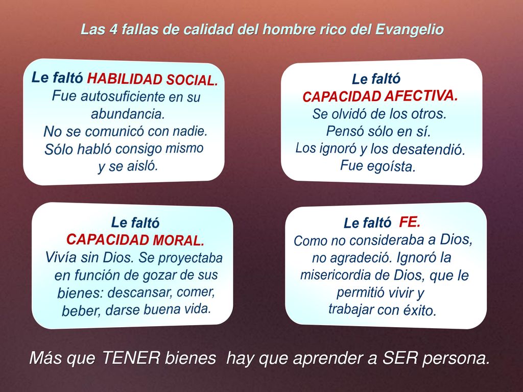 Más que TENER bienes hay que aprender a SER persona.