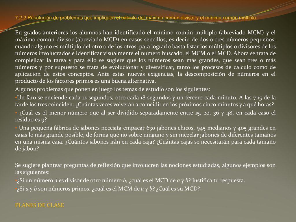 7.2.2 Resolución de problemas que impliquen el cálculo del máximo común divisor y el mínimo común múltiplo.