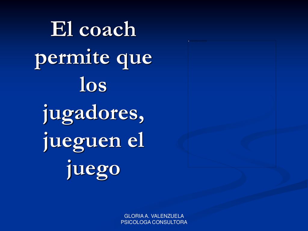 El coach permite que los jugadores, jueguen el juego