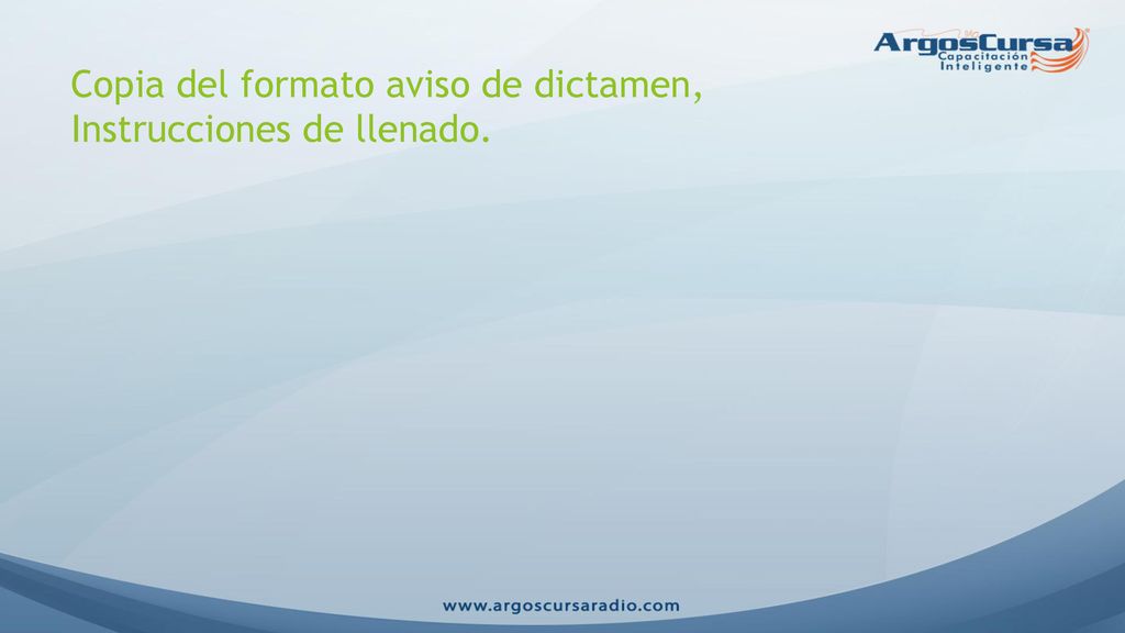 Copia del formato aviso de dictamen, Instrucciones de llenado.