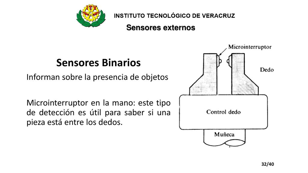 Sensores Binarios Informan sobre la presencia de objetos