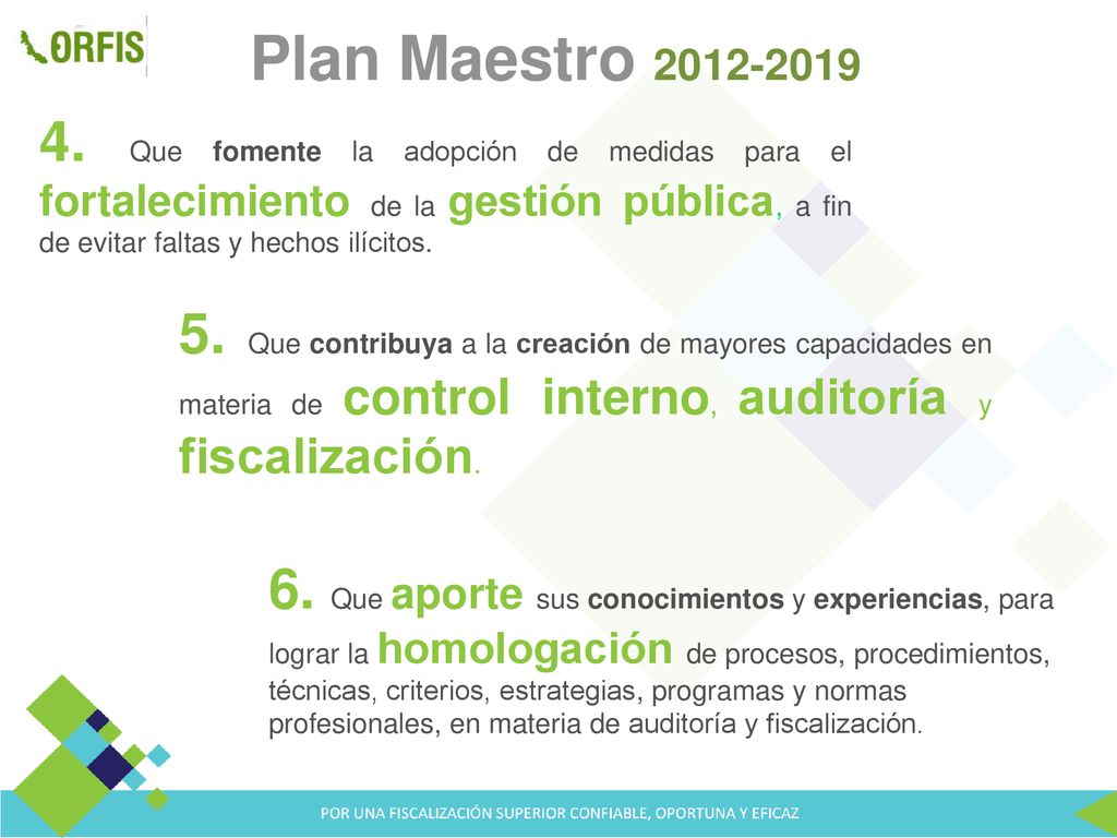 Plan Maestro Que fomente la adopción de medidas para el fortalecimiento de la gestión pública, a fin de evitar faltas y hechos ilícitos.