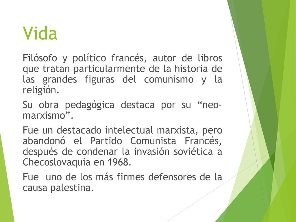 Vida Filósofo y político francés, autor de libros que tratan particularmente de la historia de las grandes figuras del comunismo y la religión.