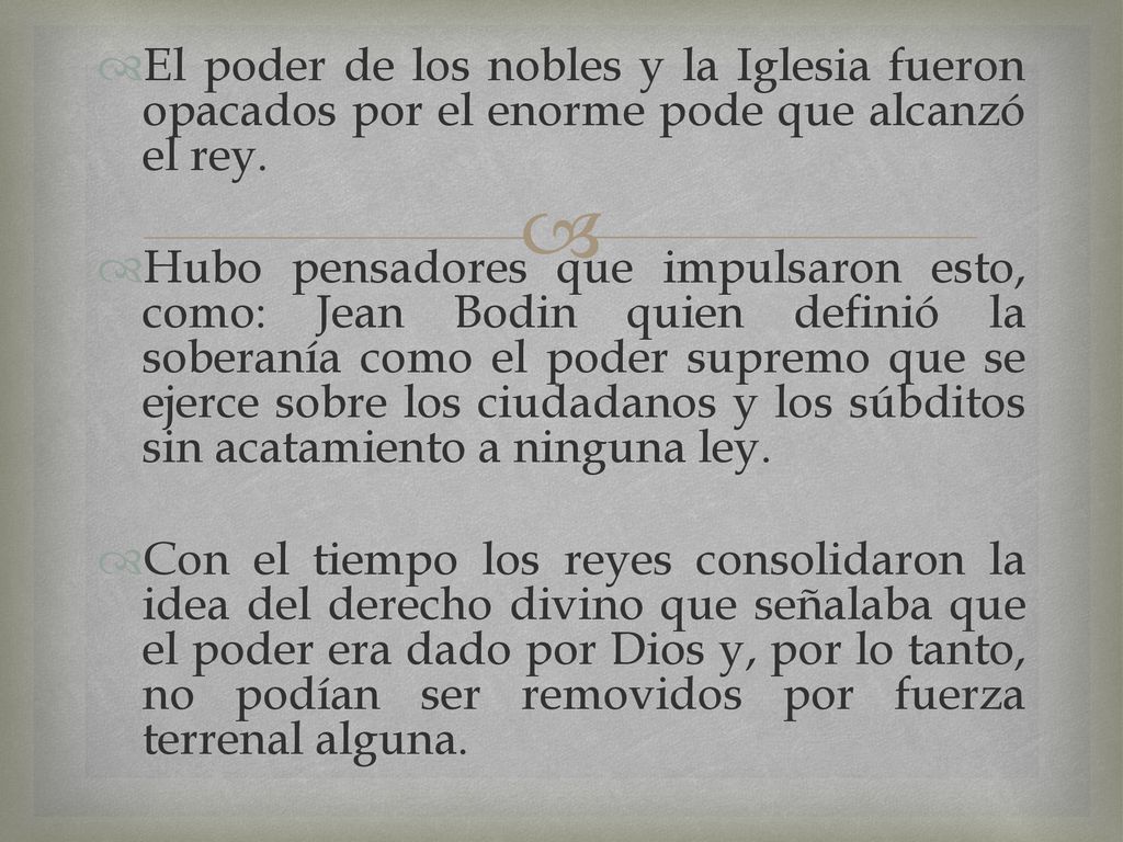 El poder de los nobles y la Iglesia fueron opacados por el enorme pode que alcanzó el rey.