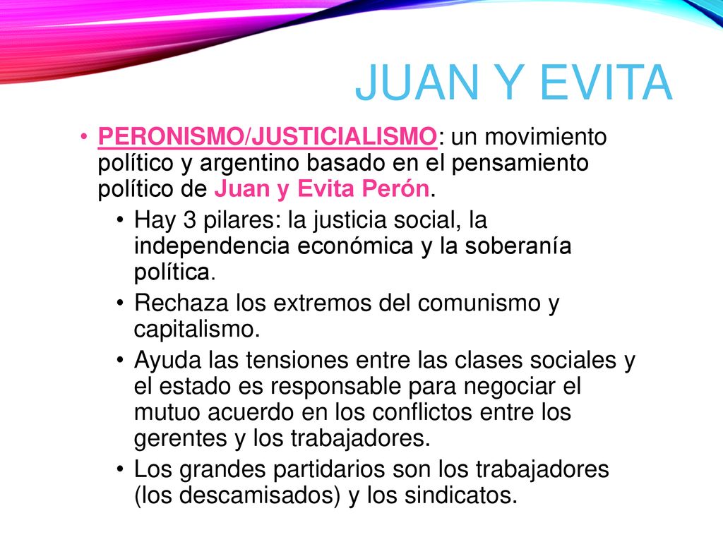 JUAN Y EVITA PERONISMO/JUSTICIALISMO: un movimiento político y argentino basado en el pensamiento político de Juan y Evita Perón.