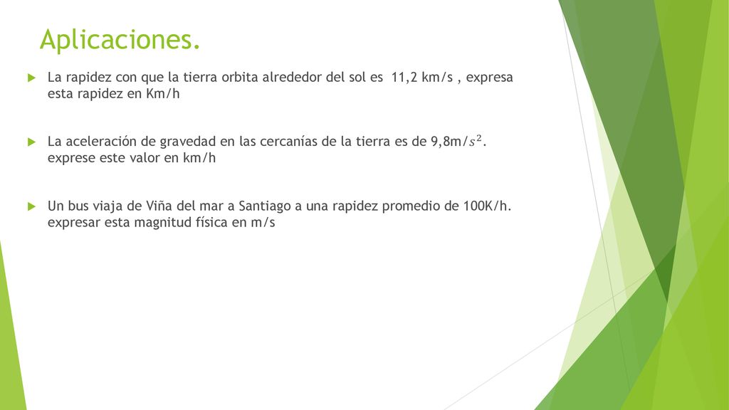 Aplicaciones. La rapidez con que la tierra orbita alrededor del sol es 11,2 km/s , expresa esta rapidez en Km/h.