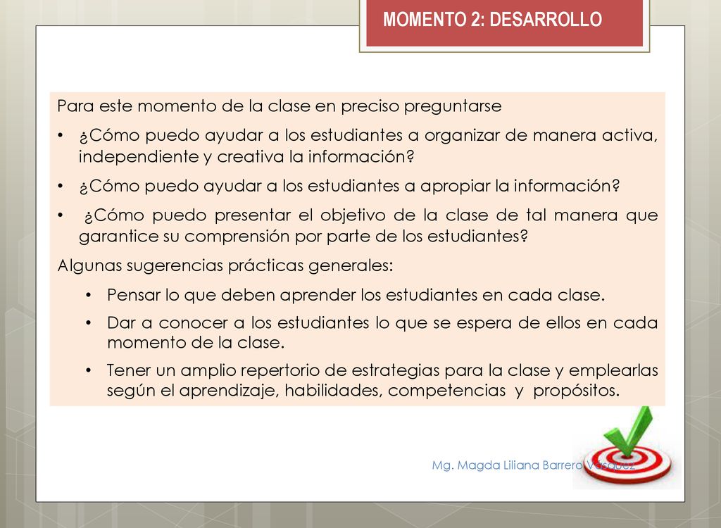 MOMENTO 2: DESARROLLO Para este momento de la clase en preciso preguntarse.