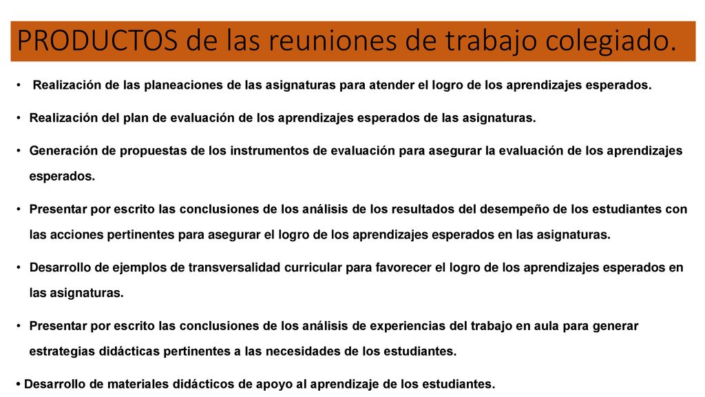 PRODUCTOS de las reuniones de trabajo colegiado.