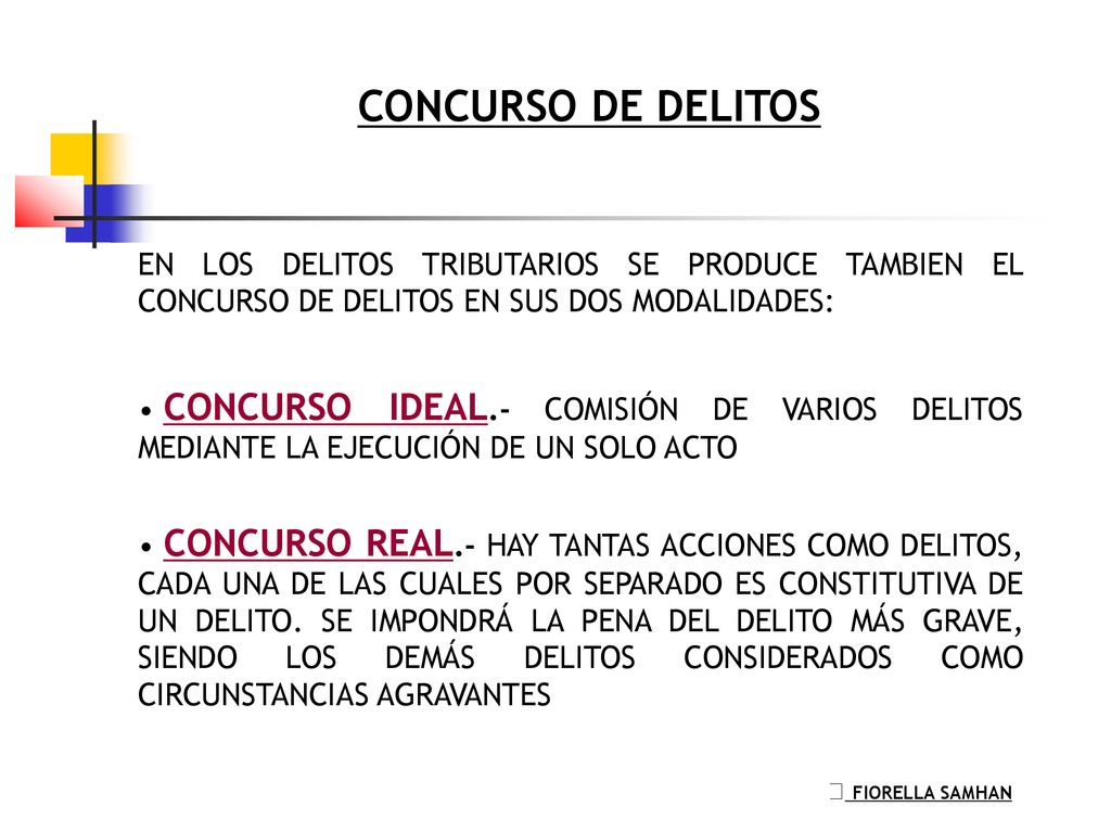 CONCURSO DE DELITOS EN LOS DELITOS TRIBUTARIOS SE PRODUCE TAMBIEN EL CONCURSO DE DELITOS EN SUS DOS MODALIDADES: