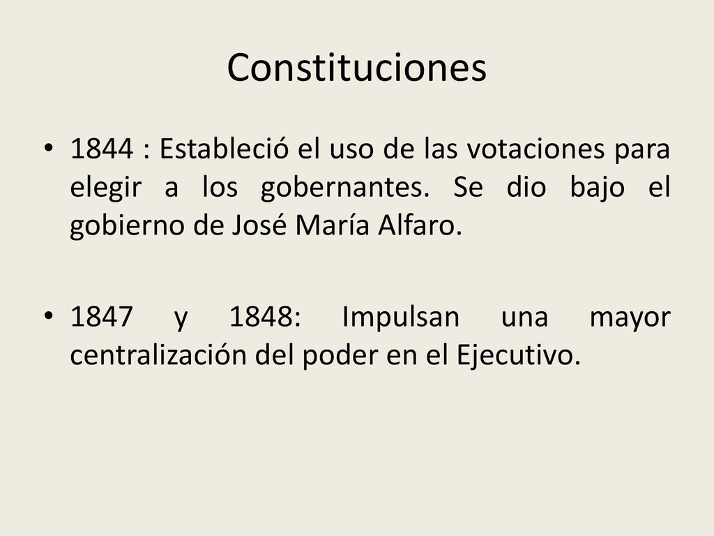 Constituciones 1844 : Estableció el uso de las votaciones para elegir a los gobernantes. Se dio bajo el gobierno de José María Alfaro.