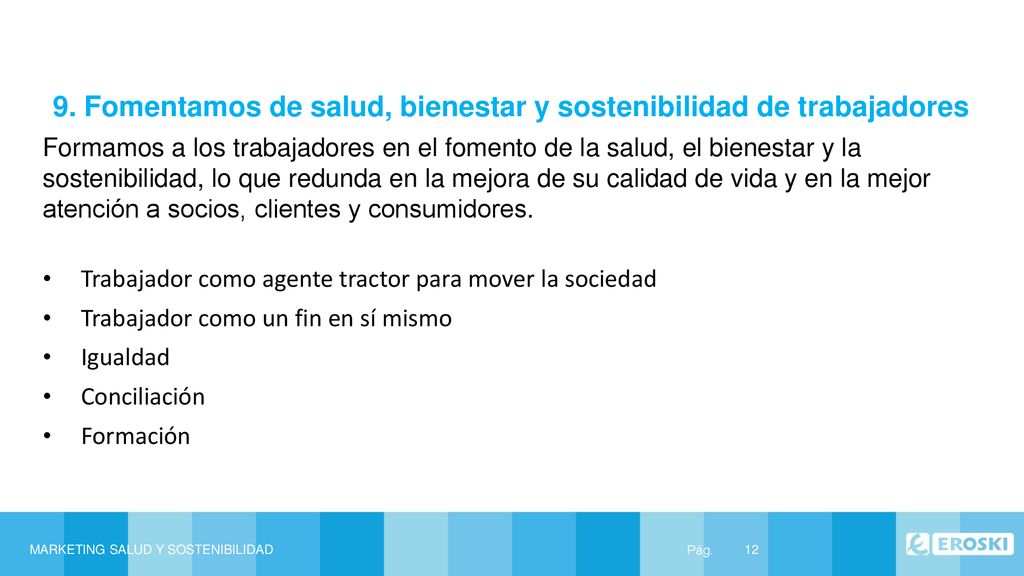 9. Fomentamos de salud, bienestar y sostenibilidad de trabajadores