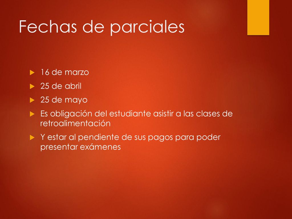Fechas de parciales 16 de marzo 25 de abril 25 de mayo