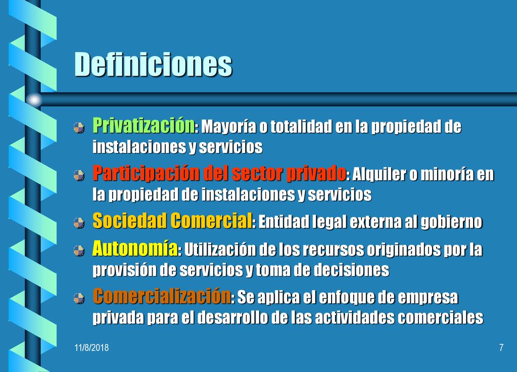 Definiciones Privatización: Mayoría o totalidad en la propiedad de instalaciones y servicios.