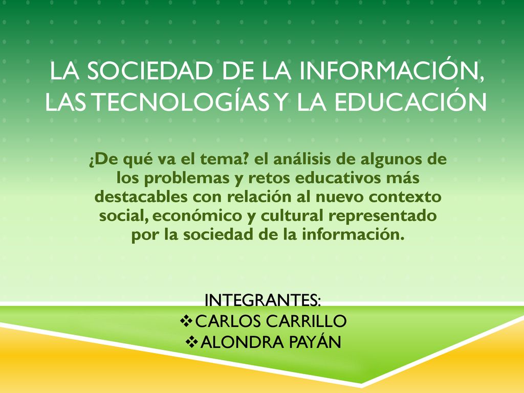 La Sociedad de la Información, las Tecnologías y la Educación