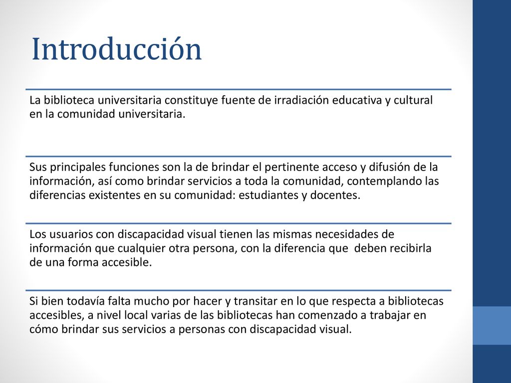 Introducción La biblioteca universitaria constituye fuente de irradiación educativa y cultural en la comunidad universitaria.