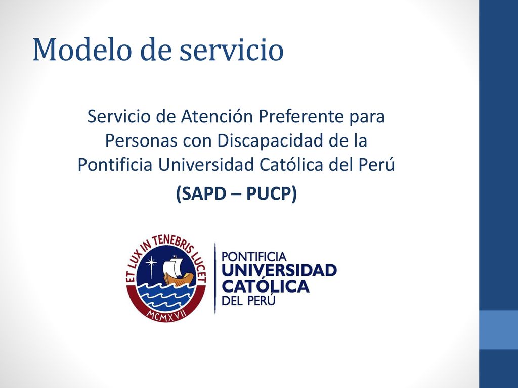 Modelo de servicio Servicio de Atención Preferente para Personas con Discapacidad de la Pontificia Universidad Católica del Perú.