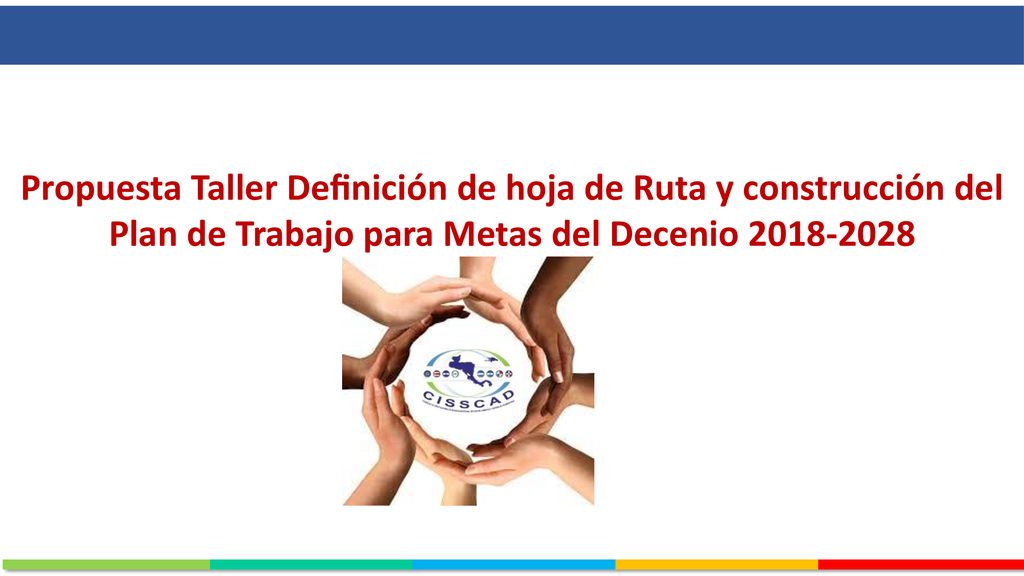 Propuesta Taller Definición de hoja de Ruta y construcción del Plan de Trabajo para Metas del Decenio