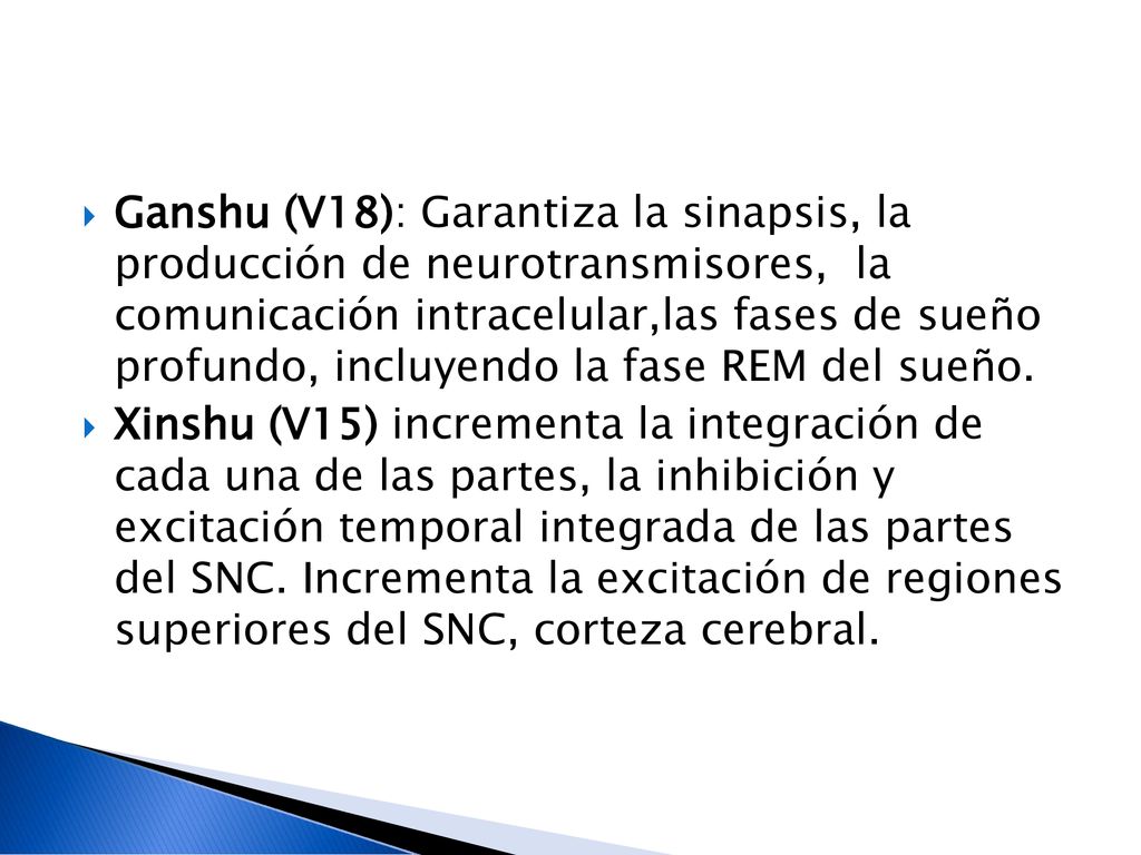 Ganshu (V18): Garantiza la sinapsis, la producción de neurotransmisores, la comunicación intracelular,las fases de sueño profundo, incluyendo la fase REM del sueño.