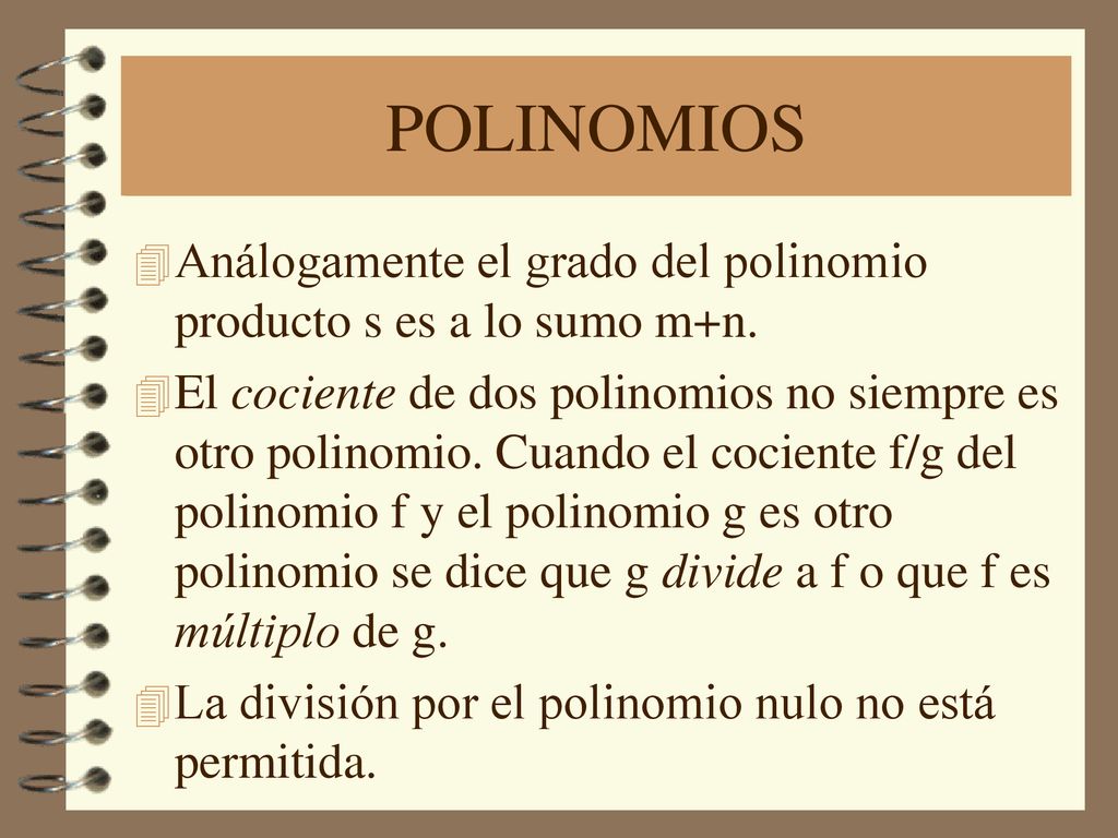 POLINOMIOS Análogamente el grado del polinomio producto s es a lo sumo m+n.