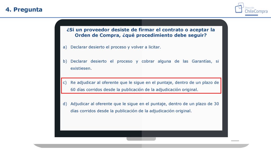 4. Pregunta ¿Si un proveedor desiste de firmar el contrato o aceptar la Orden de Compra, ¿qué procedimiento debe seguir
