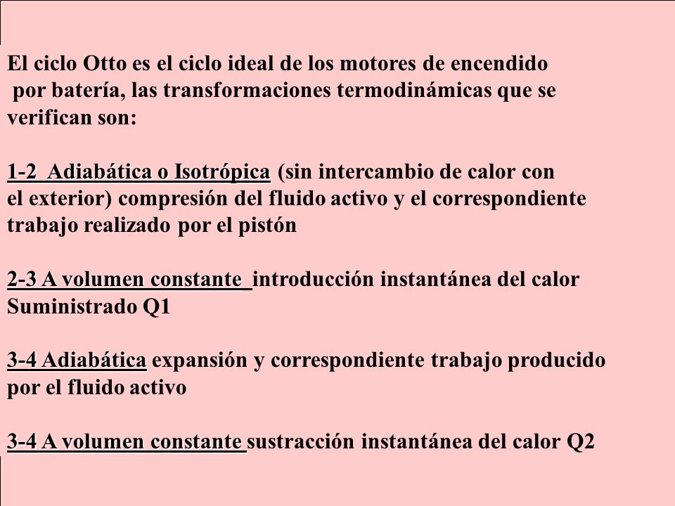 El ciclo Otto es el ciclo ideal de los motores de encendido