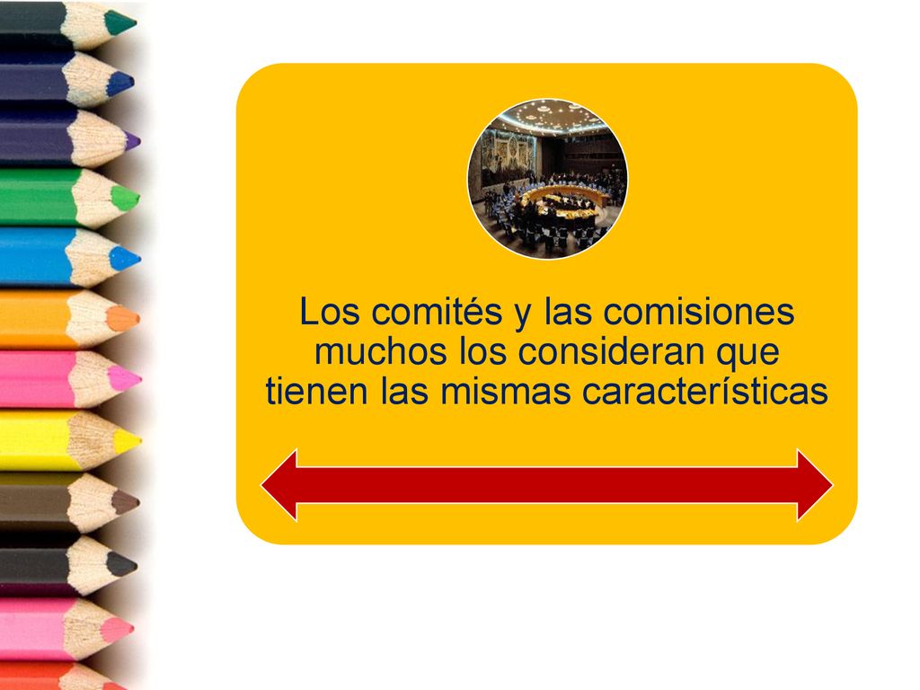 Los comités y las comisiones muchos los consideran que tienen las mismas características