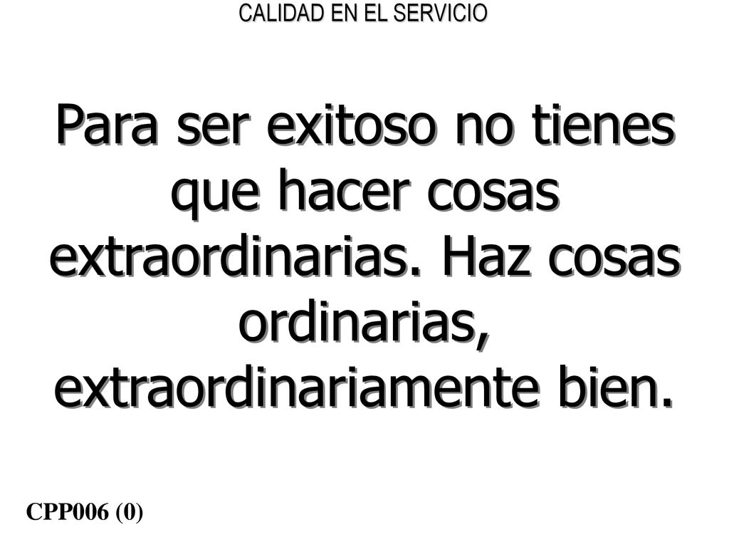 Para ser exitoso no tienes que hacer cosas extraordinarias
