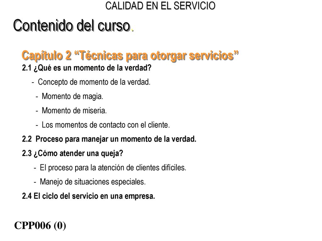 Contenido del curso. Capítulo 2 Técnicas para otorgar servicios