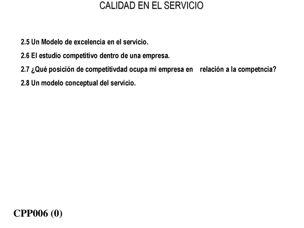 CPP006 (0) 2.5 Un Modelo de excelencia en el servicio.