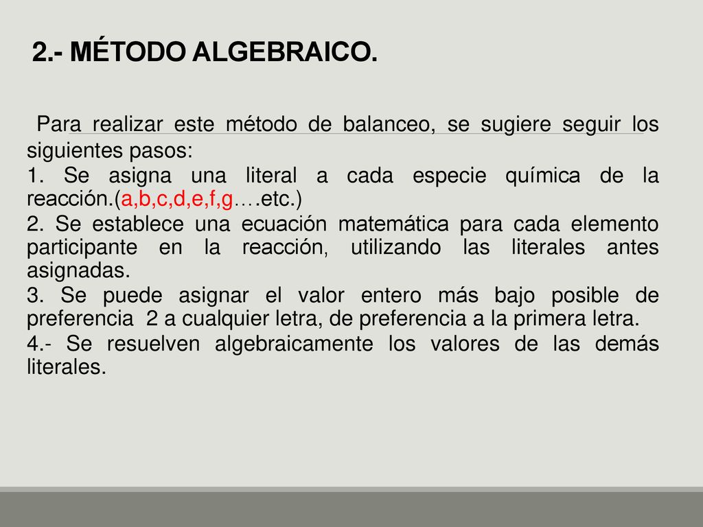 2.- MÉTODO ALGEBRAICO. Para realizar este método de balanceo, se sugiere seguir los siguientes pasos: