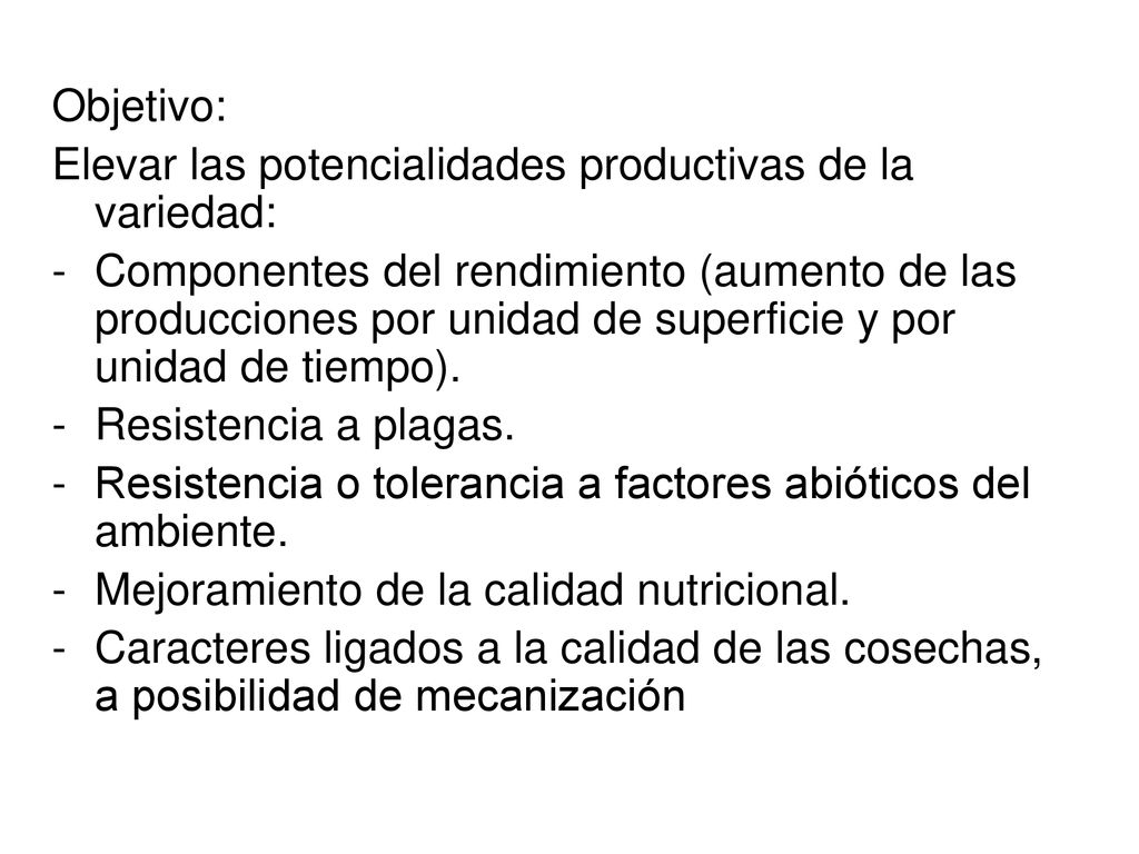 Objetivo: Elevar las potencialidades productivas de la variedad:
