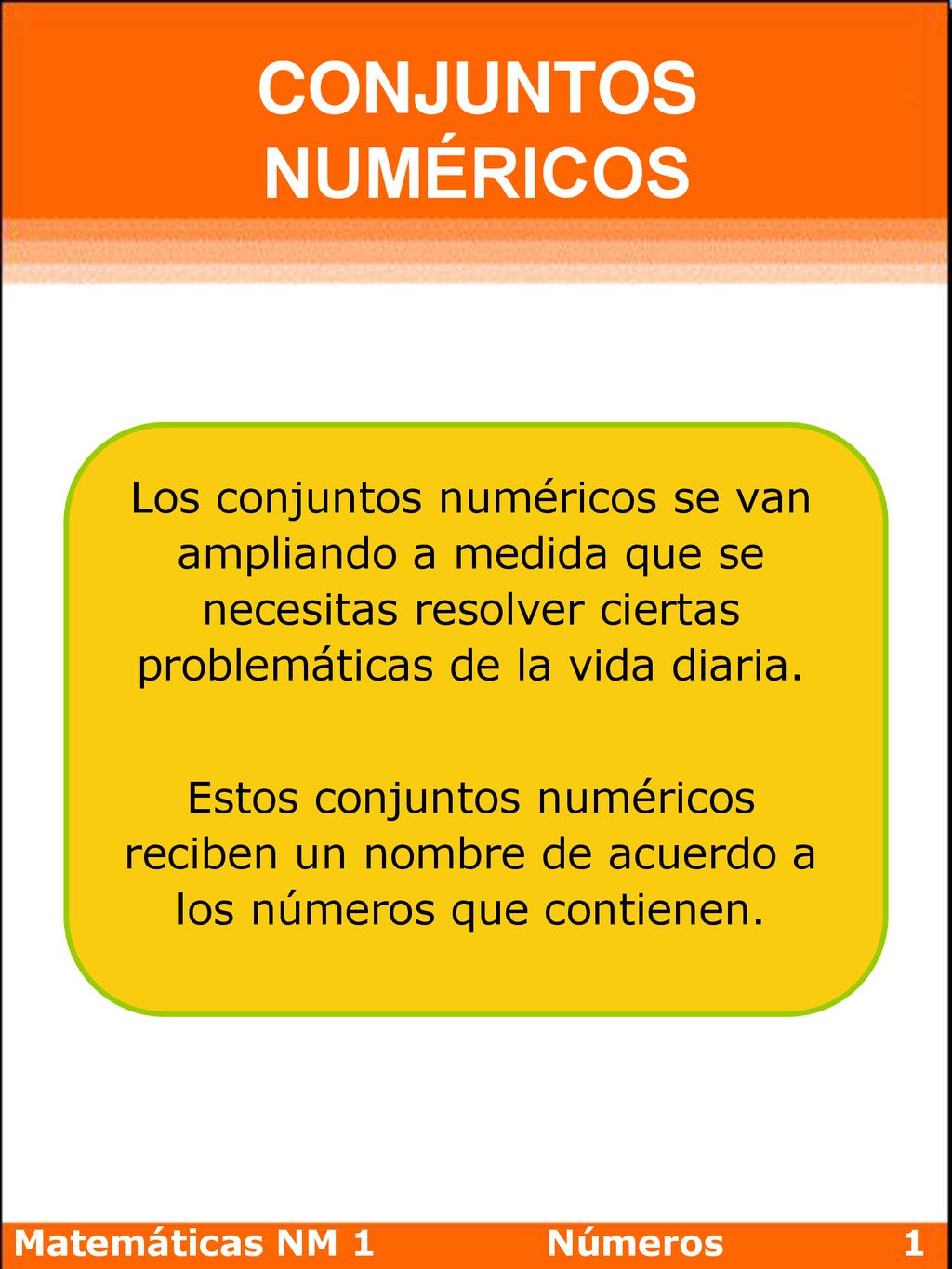 CONJUNTOS NUMÉRICOS Los conjuntos numéricos se van ampliando a medida que se necesitas resolver ciertas problemáticas de la vida diaria.