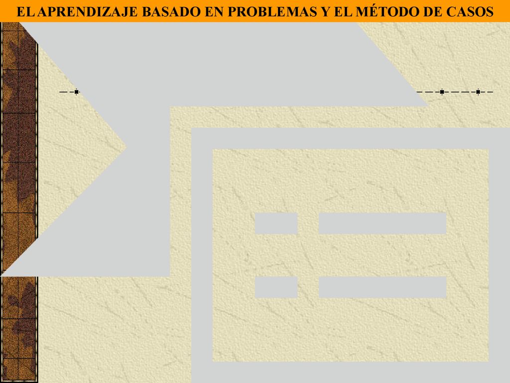EL APRENDIZAJE BASADO EN PROBLEMAS Y EL MÉTODO DE CASOS