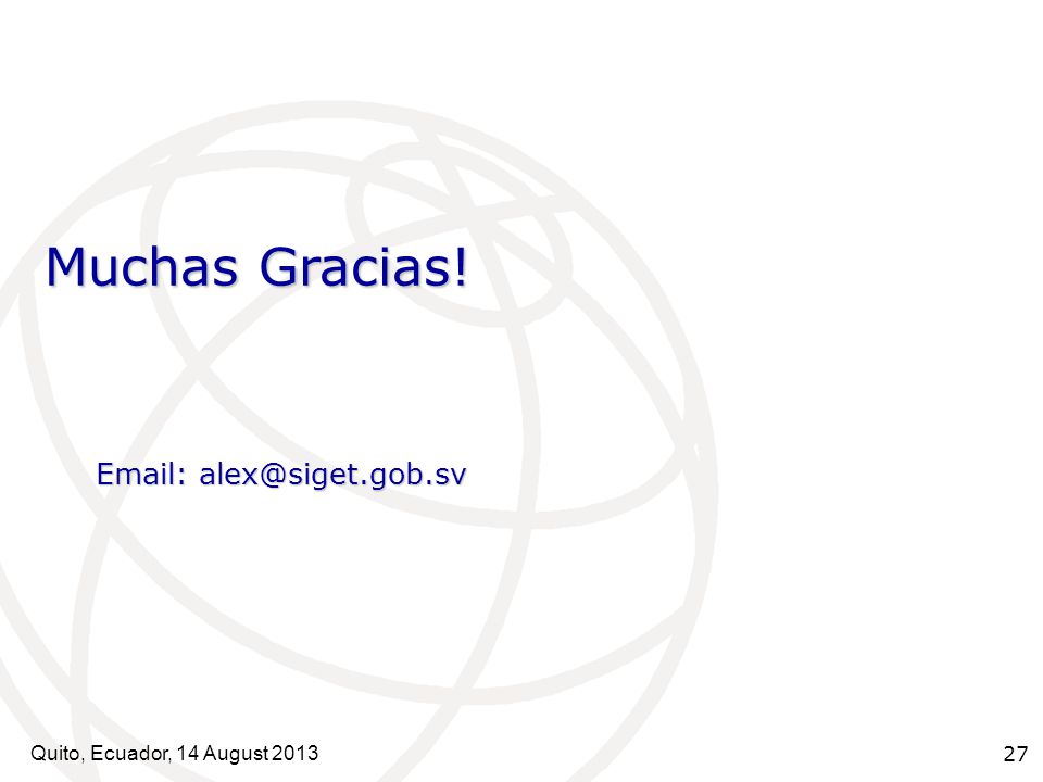 Muchas Gracias!   Quito, Ecuador, 14 August 2013