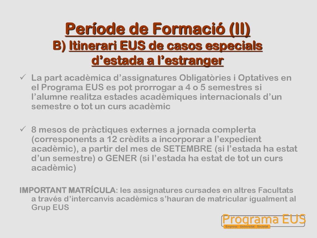 Període de Formació (II) B) Itinerari EUS de casos especials d’estada a l’estranger