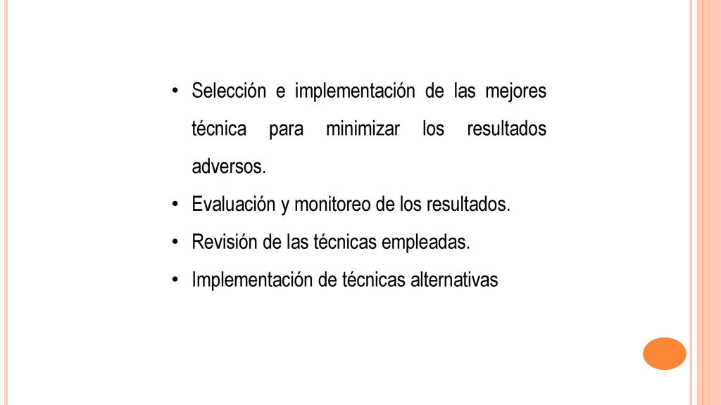 Selección e implementación de las mejores técnica para minimizar los resultados adversos.