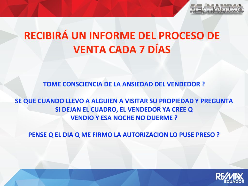 RECIBIRÁ UN INFORME DEL PROCESO DE VENTA CADA 7 DÍAS