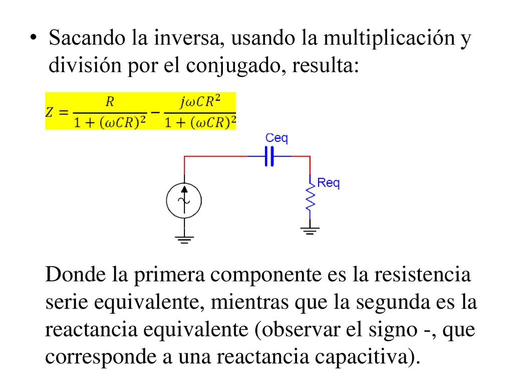 Sacando la inversa, usando la multiplicación y división por el conjugado, resulta: