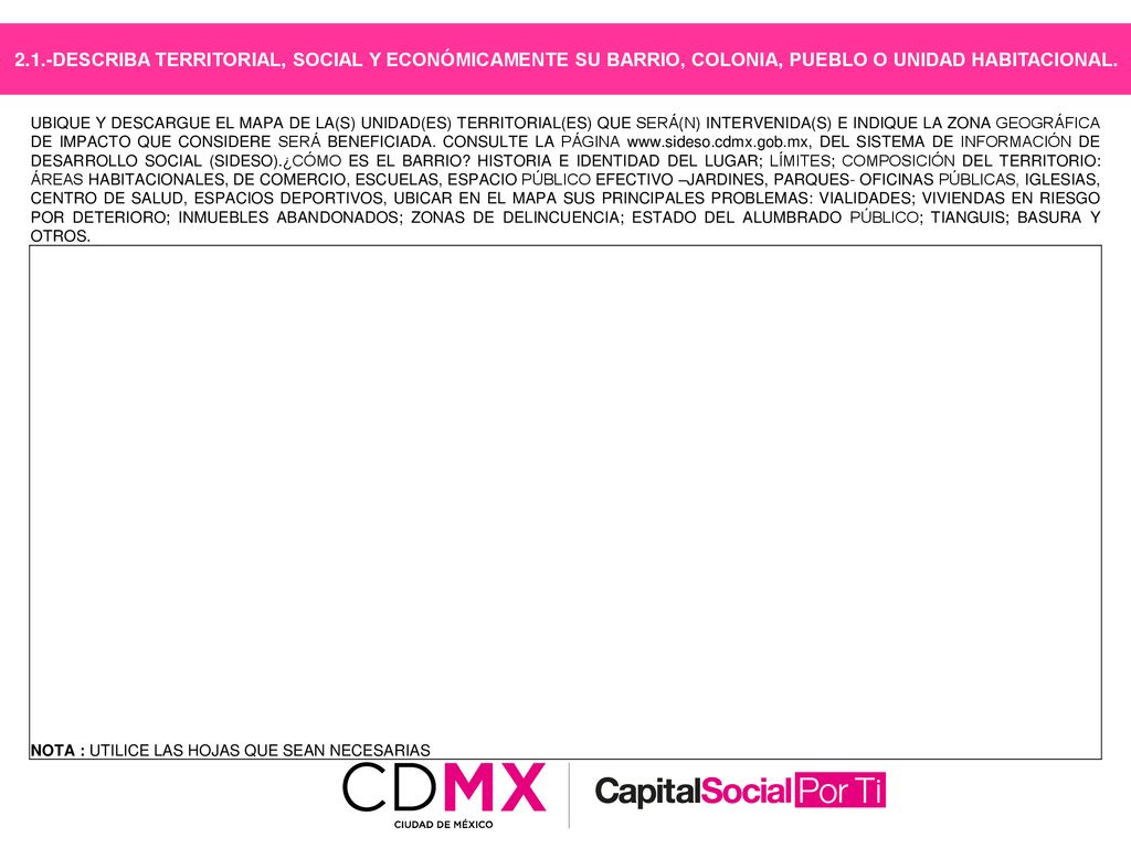 2.1.-DESCRIBA TERRITORIAL, SOCIAL Y ECONÓMICAMENTE SU BARRIO, COLONIA, PUEBLO O UNIDAD HABITACIONAL.